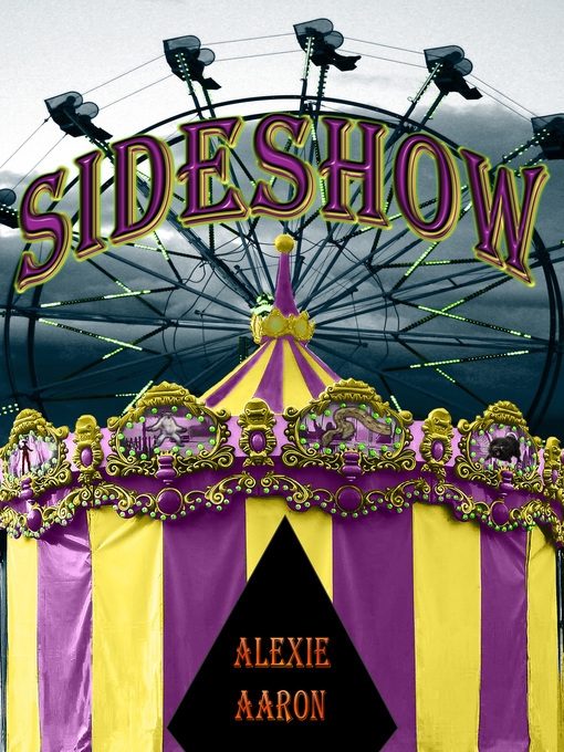 Title details for Sideshow by Alexie Aaron - Available